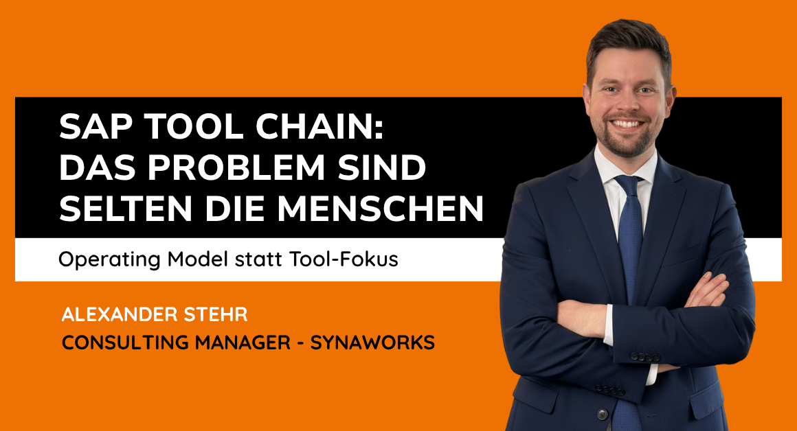 Alexander Stehr, Consulting Manager bei Synaworks, Titelbild zum Blogpost SAP Tool Chain